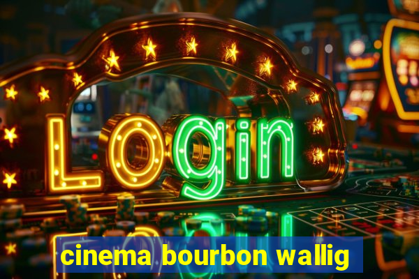 cinema bourbon wallig